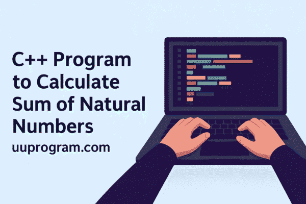 C++ Program to Calculate Sum of Natural Numbers