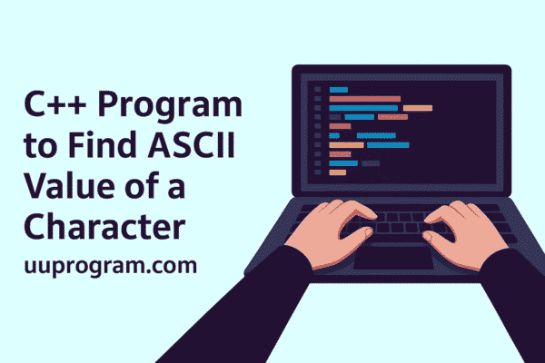 C++ Program to Find ASCII Value of a Character