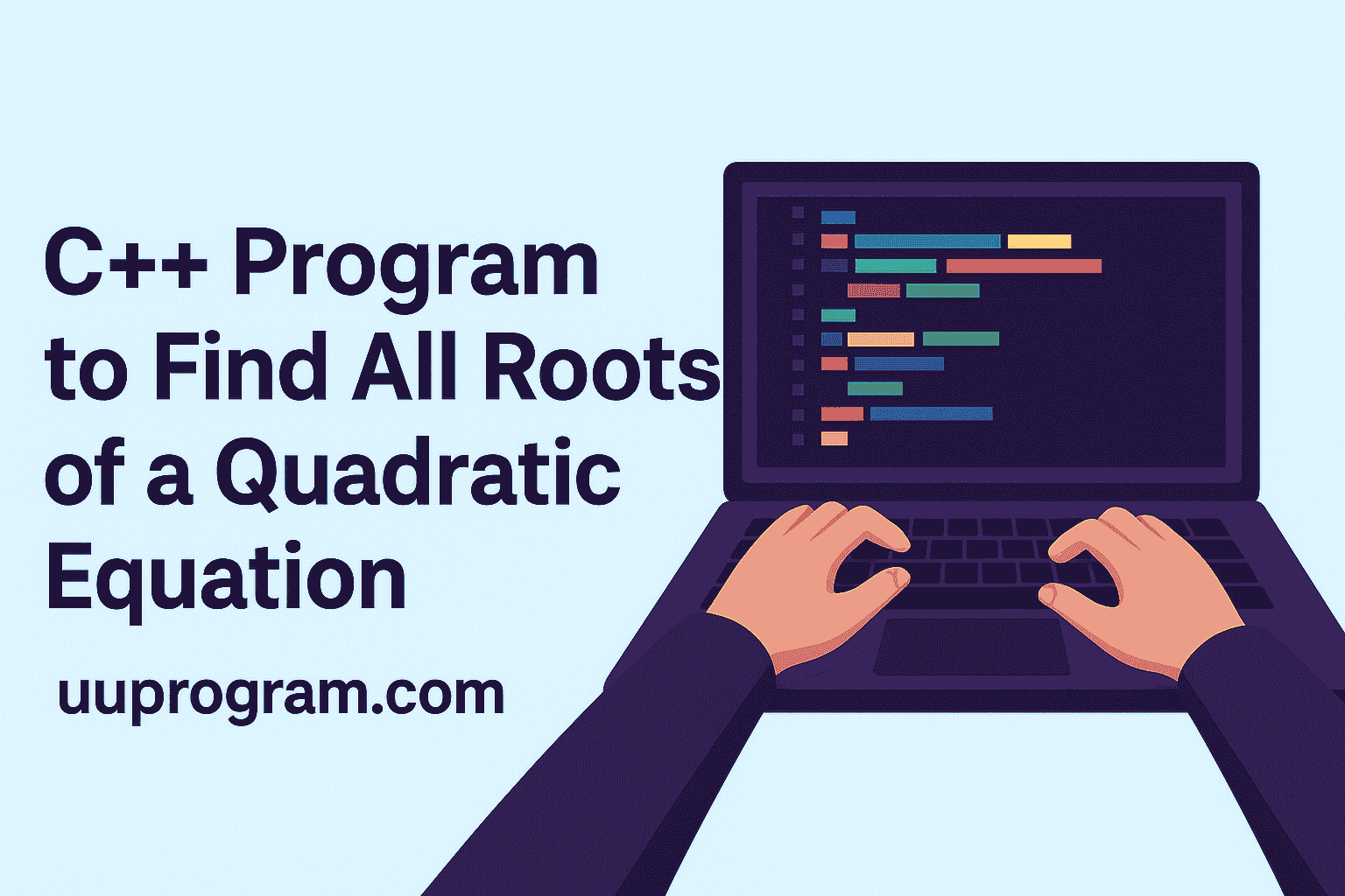 C++ Program to Find All Roots of a Quadratic Equation