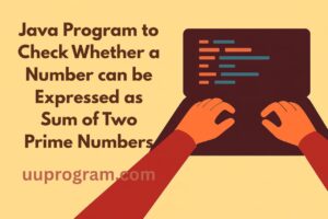 Java Program to Check Whether a Number can be Expressed as Sum of Two Prime Numbers