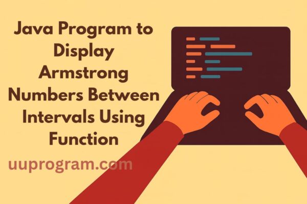 Java Program to Display Armstrong Numbers Between Intervals Using Function