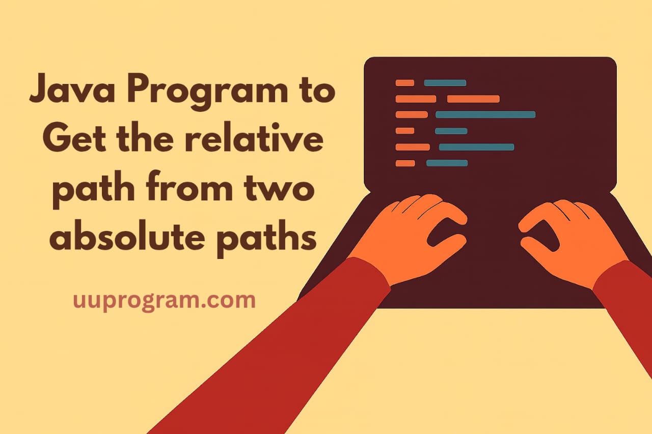 Java Program to Get the relative path from two absolute paths