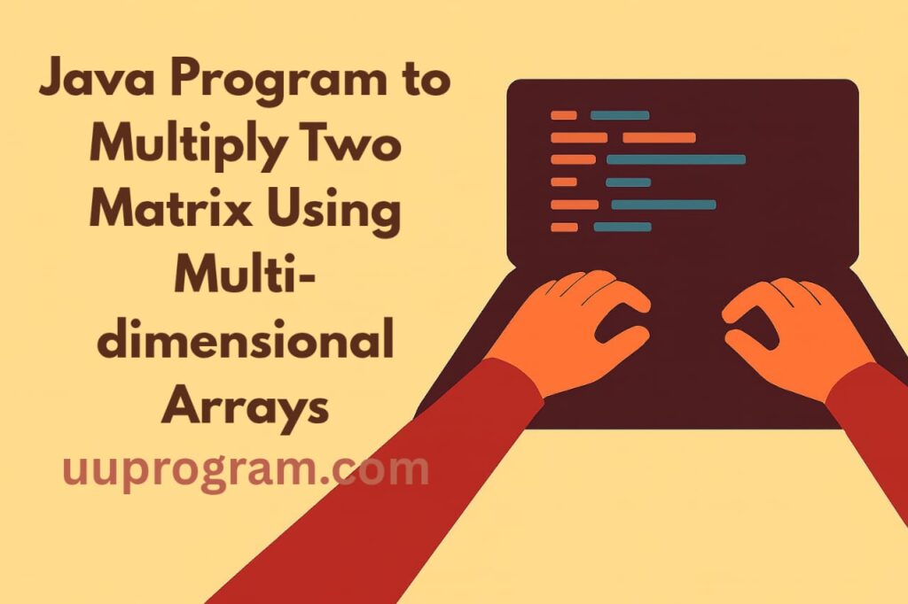 Write a Java Program to Multiply Two Matrix Using Multi-dimensional ...