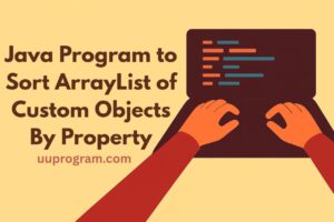 Java Program to Sort ArrayList of Custom Objects By Property