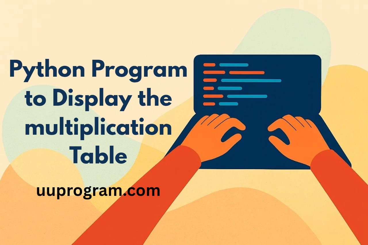 Python Program to Display the multiplication Table