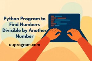 Python Program to Find Numbers Divisible by Another Number