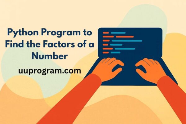 Python Program to Find the Factors of a Number