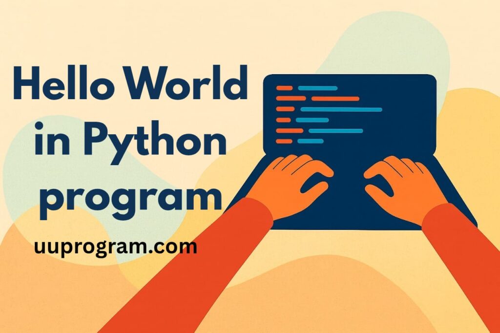 Write a Python Program to Print Hello world! - uuprogram.com
