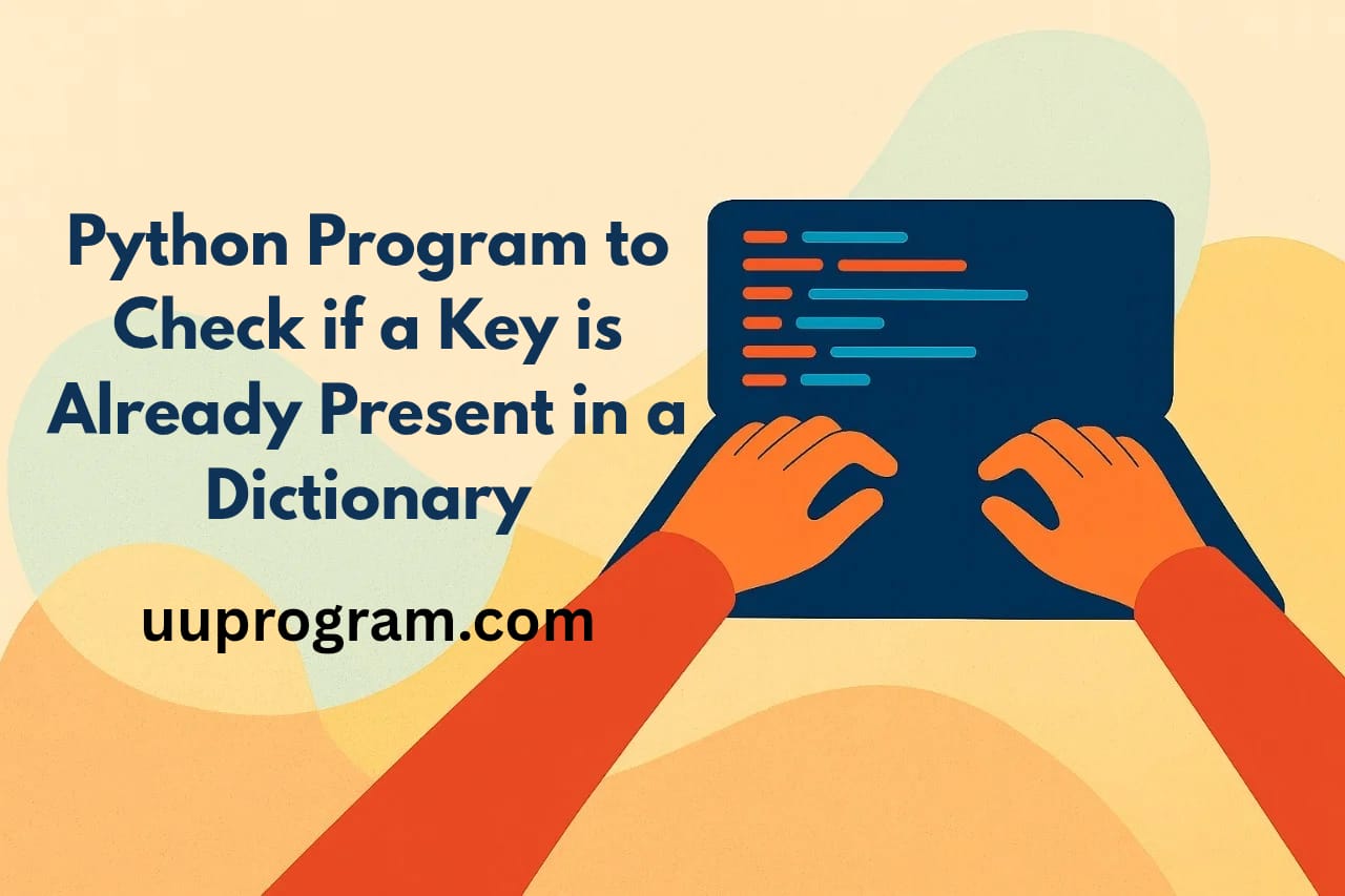 Python Program to Check if a Key is Already Present in a Dictionary
