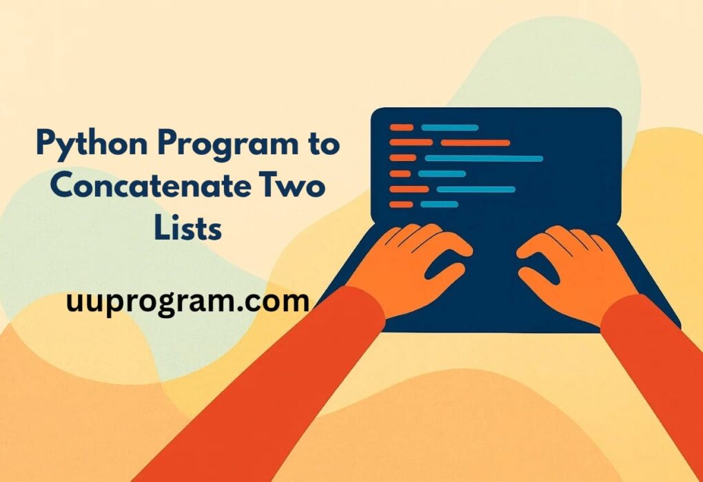 Python Program to Concatenate Two Lists