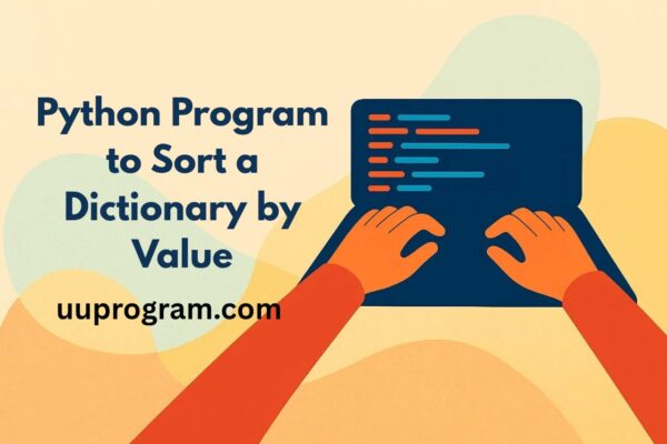 Python Program to Sort a Dictionary by Value