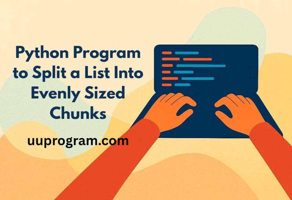 Python Program to Split a List Into Evenly Sized Chunks